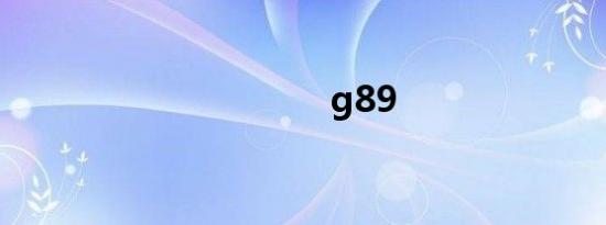 g89