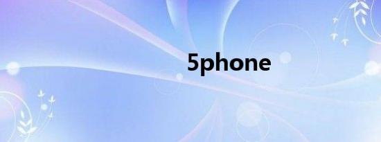 5phone