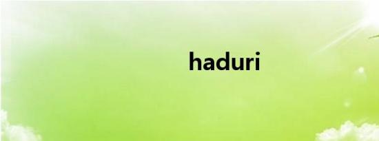 haduri